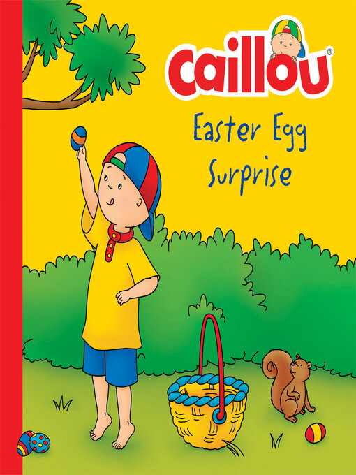Title details for Caillou, Easter Egg Surprise by Kim Thompson - Wait list